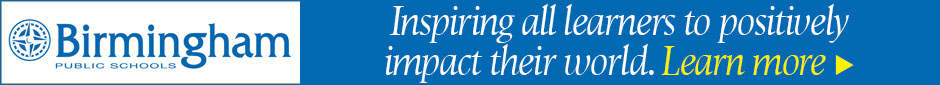 Birmingham Public Schools, Birmingham, Michigan. Inspiring all learners to positively impact their world.